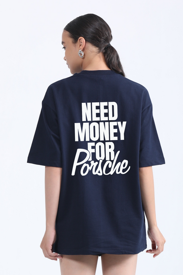 Need Money For Porche - Oversized T-shirt