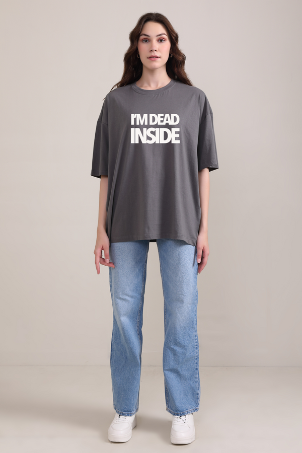 I'm Dead Inside- Oversized T-Shirt