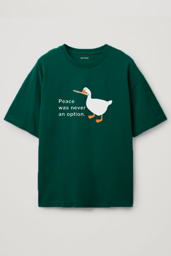 Peace was never an option-Oversized t-shirt