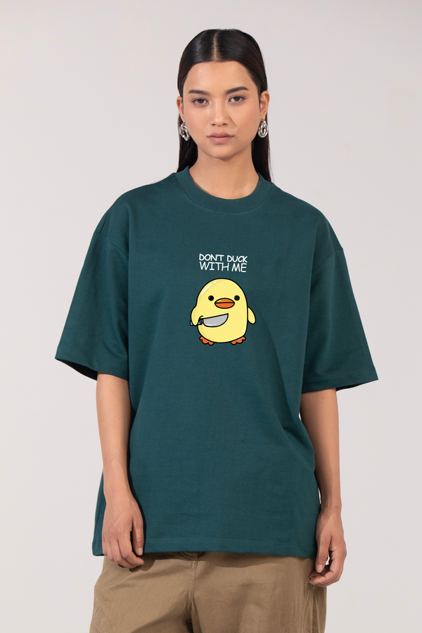 Don't Duck With Me- Oversized T-Shirt