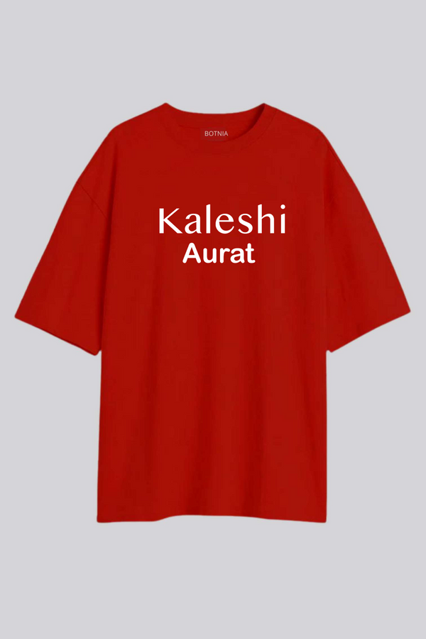 Kaleshi Aurat- Oversized T-Shirt