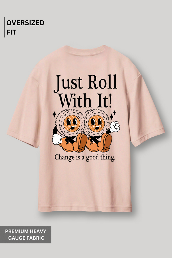 Just Roll With It - Oversized T-Shirt