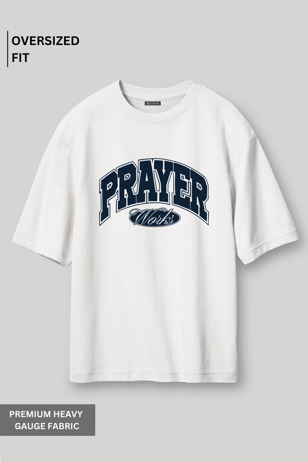 Prayer Works- Oversized t-shirt