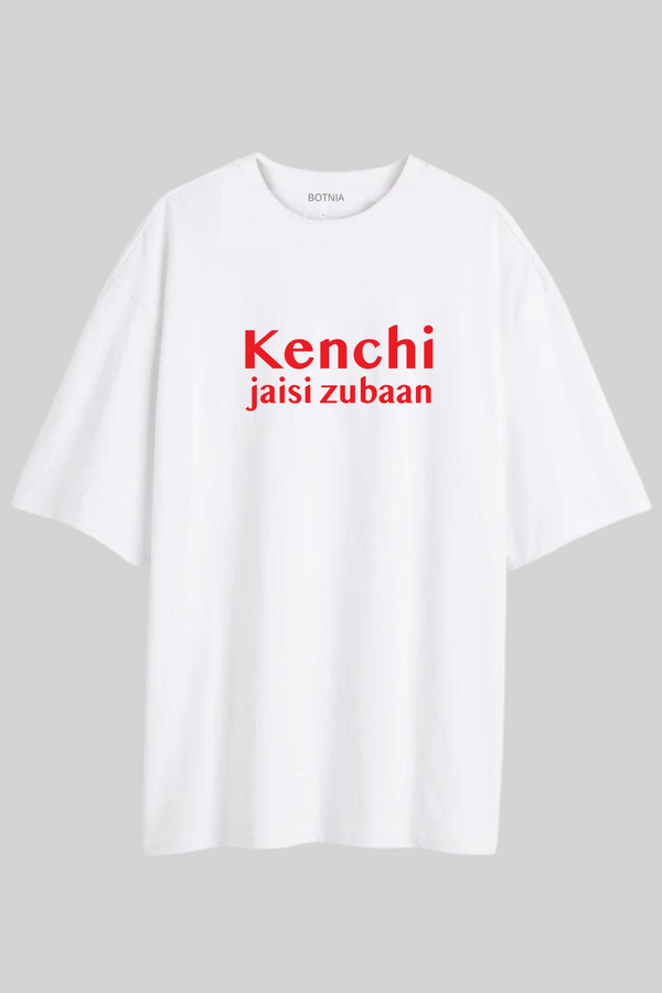 Kenchi jaisi zubaan- Oversized T-Shirt