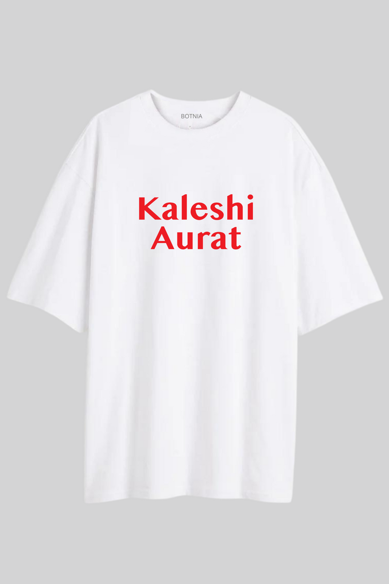 Kaleshi Aurat- Oversized T-Shirt