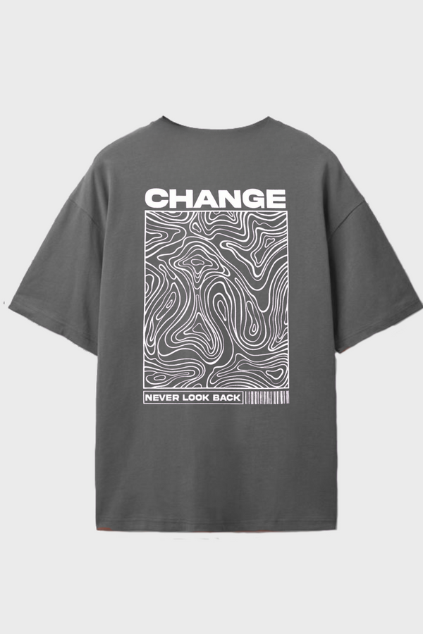 Change, Never Look Back- Oversized T-Shirt