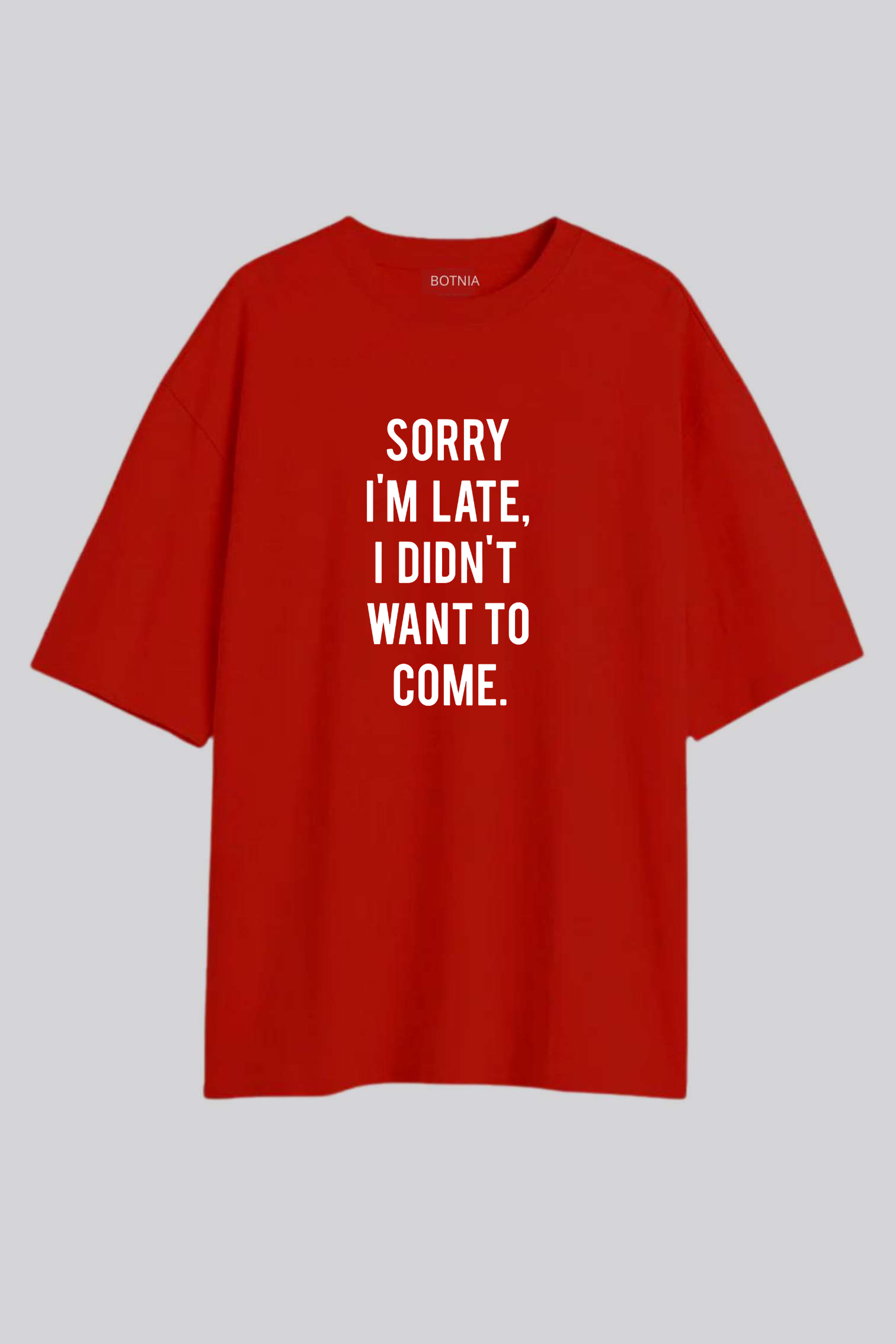 Sorry I'M late - Oversized t-shirt