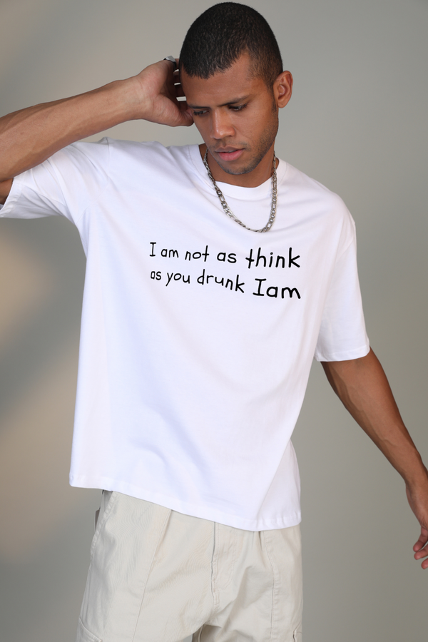 I am not as think as you drunk I am-Oversized t-shirt