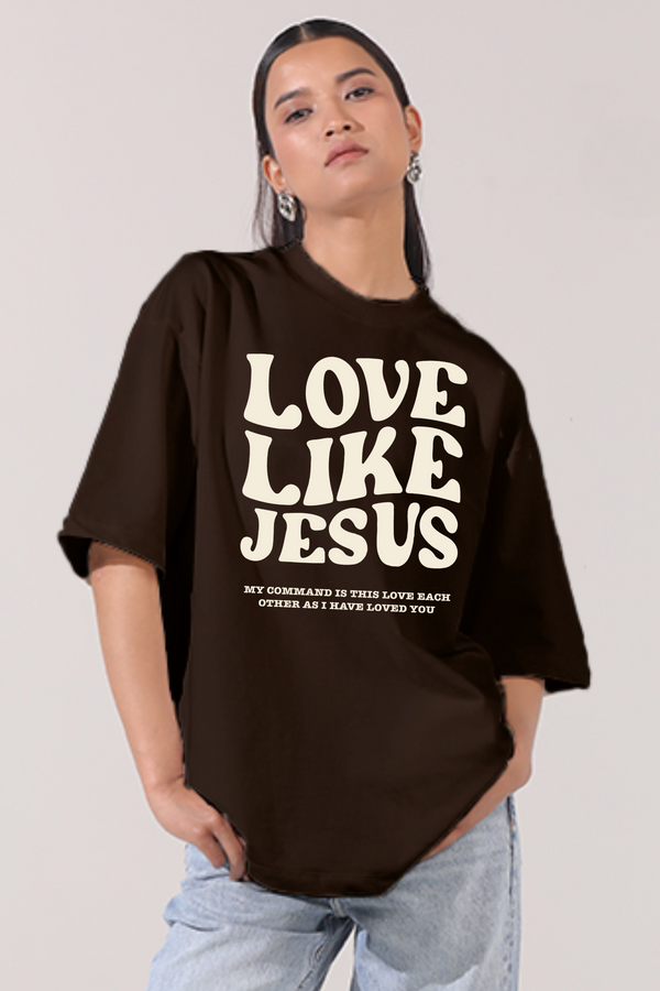 Love Like Jesus- Oversized T-shirt