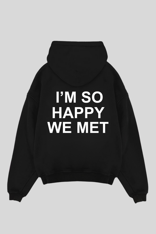 Happy We Met- Black- Oversized Hoodie