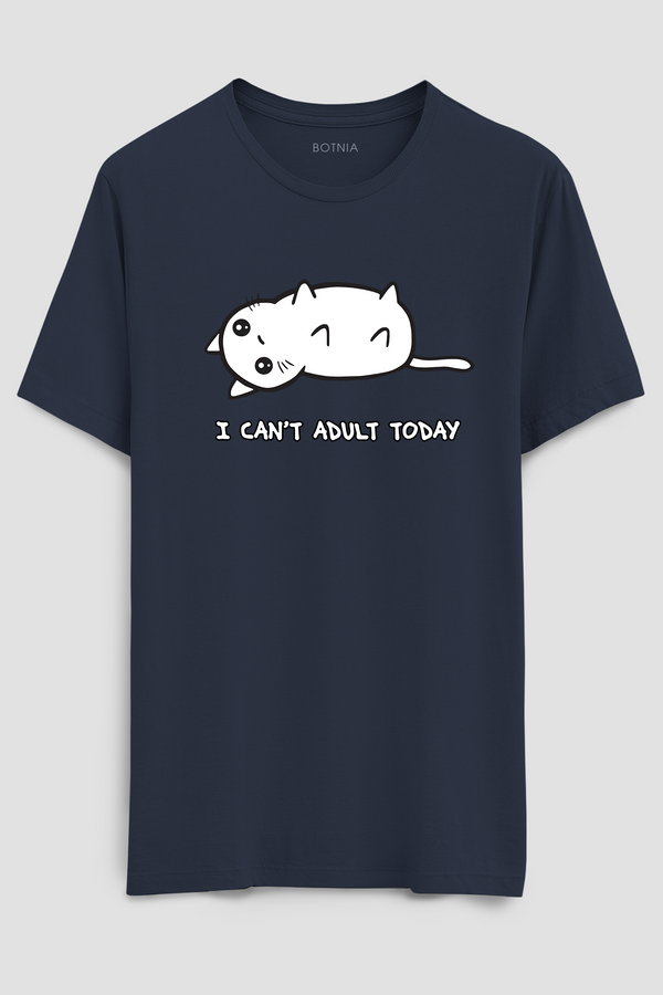 I can't adult today- Half sleeve t-shirt