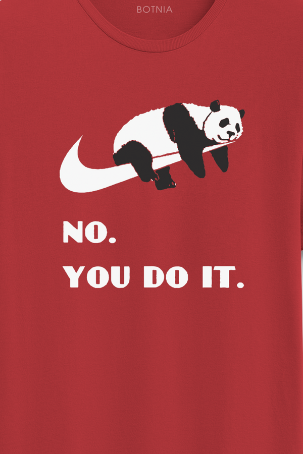 No, You Do it- Half sleeve t-shirt