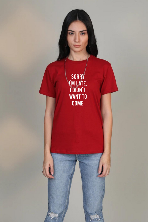 Sorry I'M Late- Half sleeve t-shirt